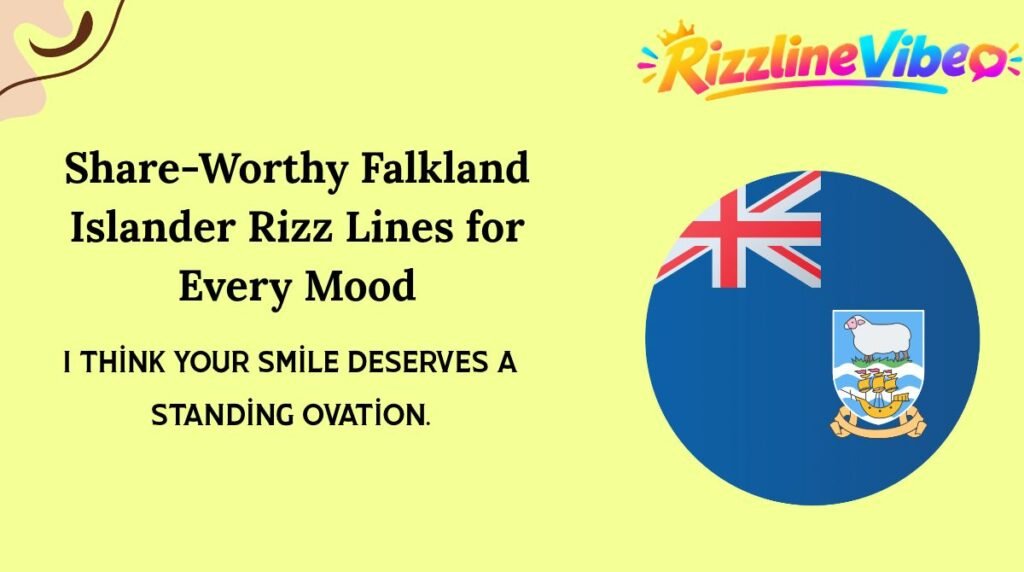 Share-Worthy Falkland Islander Rizz Lines for Every Mood