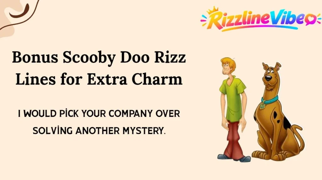 Bonus Scooby Doo Rizz Lines for Extra Charm