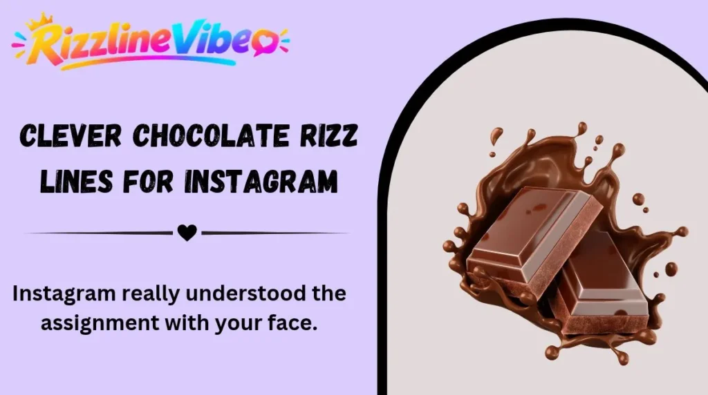 Clever Chocolate Rizz Lines for Instagram