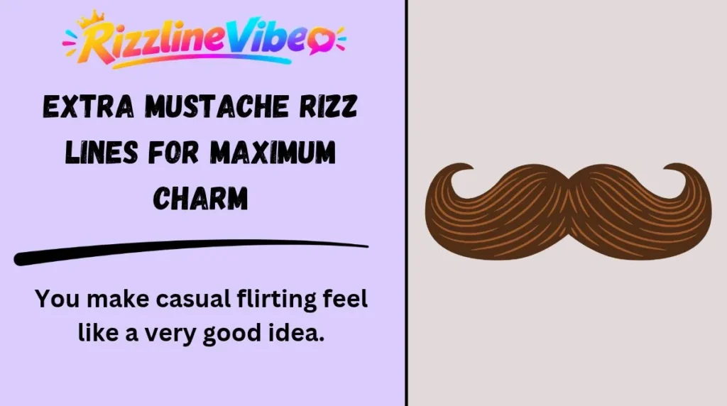 Extra Mustache Rizz Lines for Maximum Charm