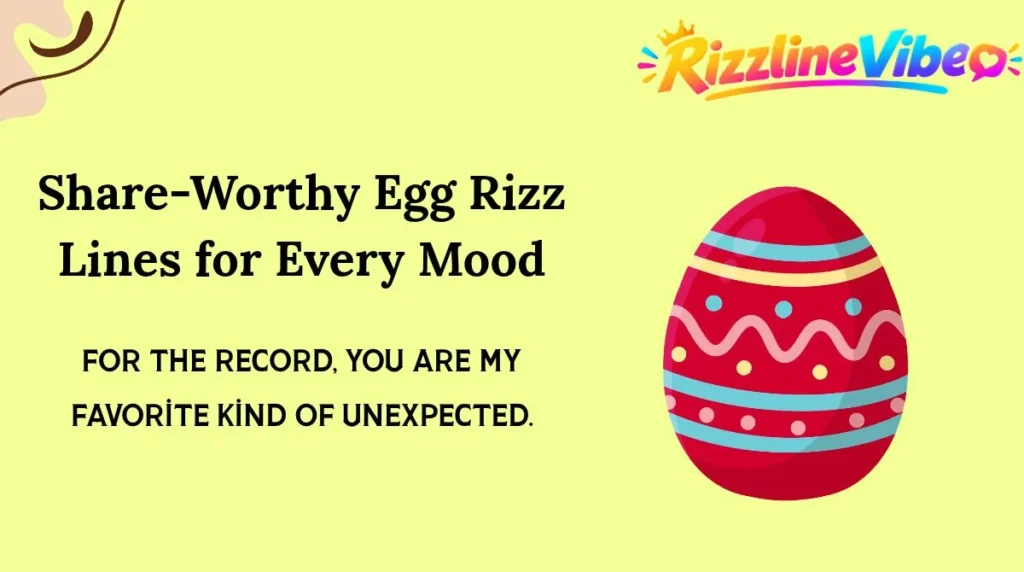 Share-Worthy Egg Rizz Lines for Every Mood