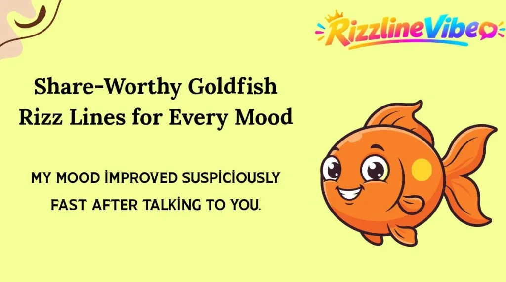 Share-Worthy Goldfish Rizz Lines for Every Mood