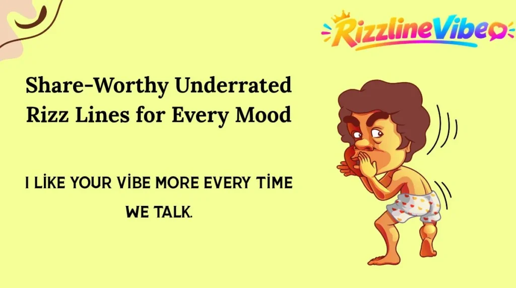 Share-Worthy Underrated Rizz Lines for Every Mood