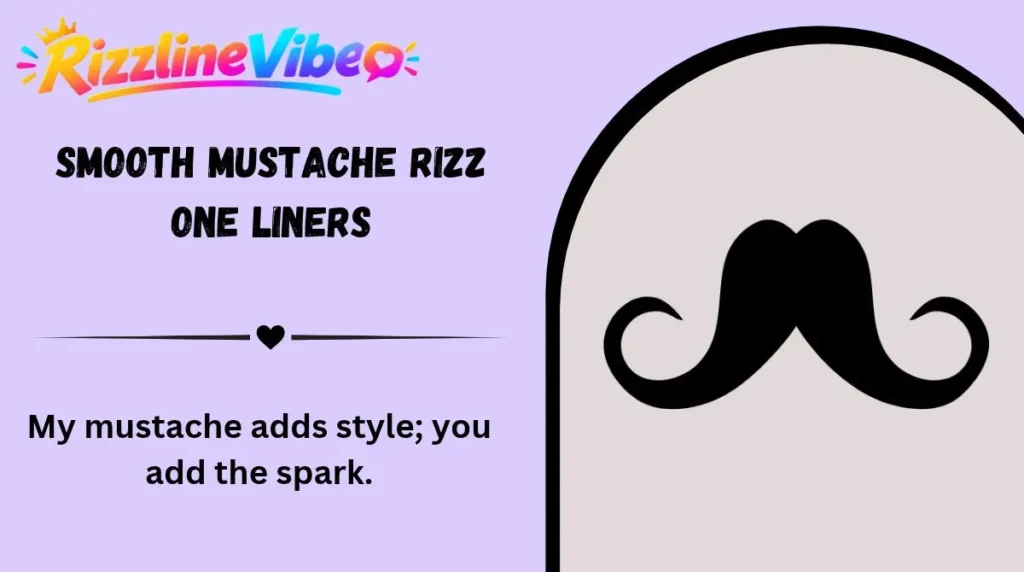 Smooth Mustache Rizz One Liners